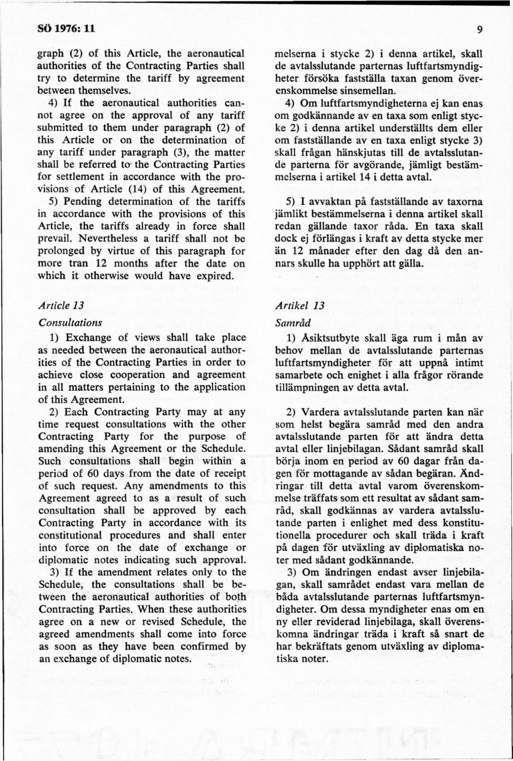 graph (2) of this A rtide, the aeronautical authorities of the Contracting Parties shall try to determ ine the tariff by agreement between themselves.