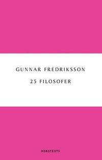 25 filosofer PDF LÄSA ladda ner LADDA NER LÄSA Beskrivning Författare: Gunnar Fredriksson. I 25 filosofer (2009) presenteras i korta kapitel den västerländska idéhistoriens främsta tänkare.