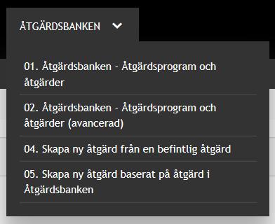 2c. Åtgärdsbanken - Åtgärdsprogram och åtgärder Överskådlig presentation av vilka Åtgärdsprogram och Åtgärder som finns upplagda i Åtgärdswebben.