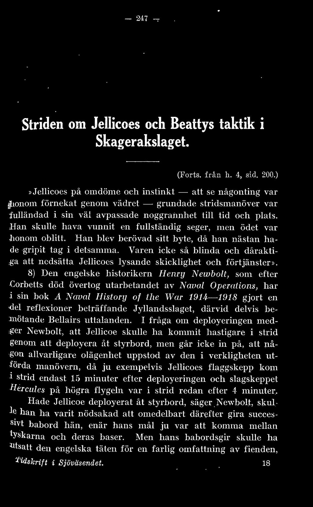 Han bev berövad sitt byte, då han nästan hadc gripit tag i detsamma. Varen icke så binda och dåraktiga att nedsätta Jeicocs ysande skickighet och förtjänster».