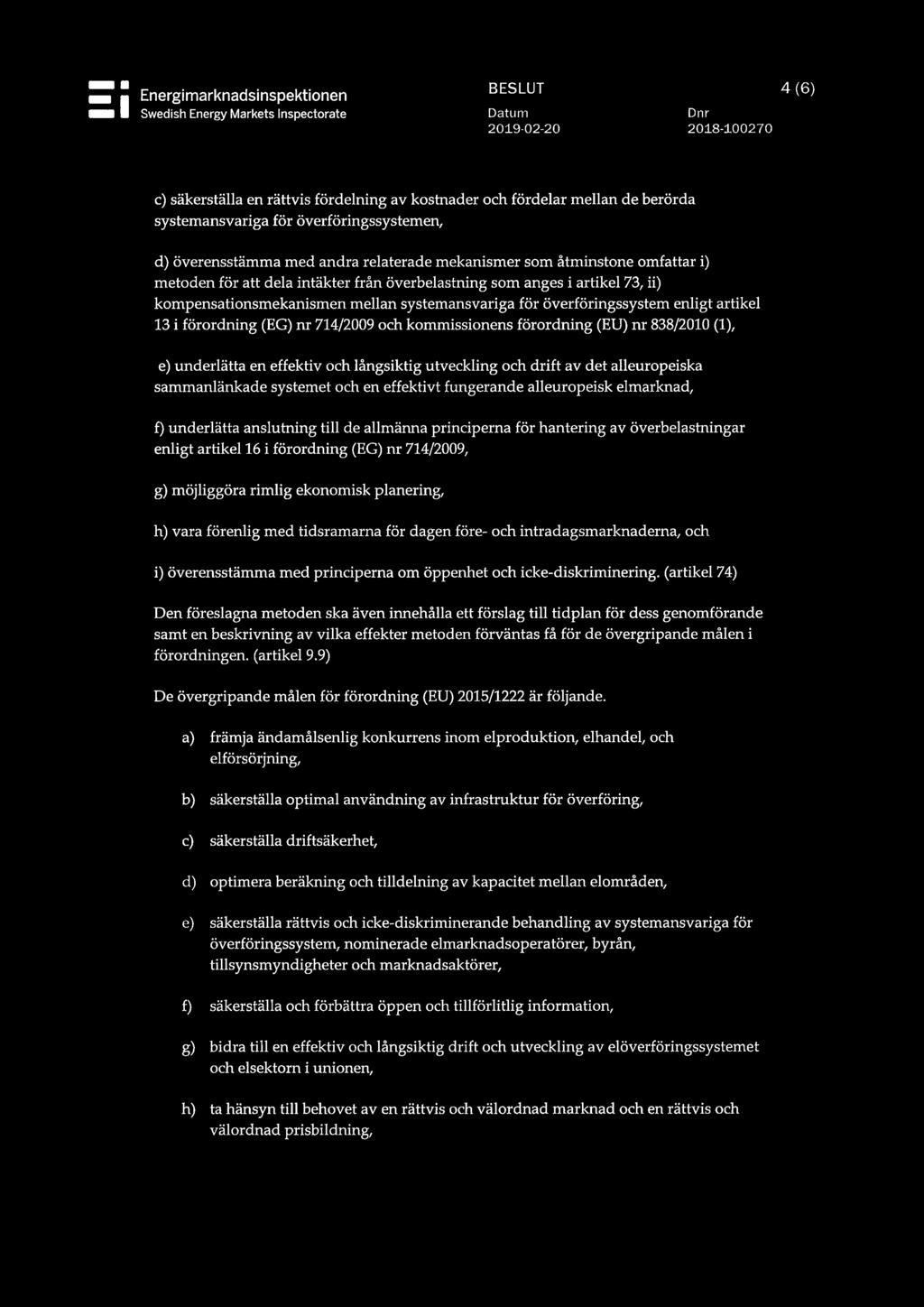 anges i artikel 73, ii) kompensationsmekanismen mellan systemansvariga för överföringssystem enligt artikel 13 i förordning (EG) nr 714/2009 och kommissionens förordning (EU) nr 838/2010 (1), e)
