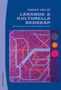 Lärande och kulturella redskap : om lärprocesser och det kollektiva minnet PDF LÄSA ladda ner LADDA NER LÄSA Beskrivning Författare: Roger Säljö.