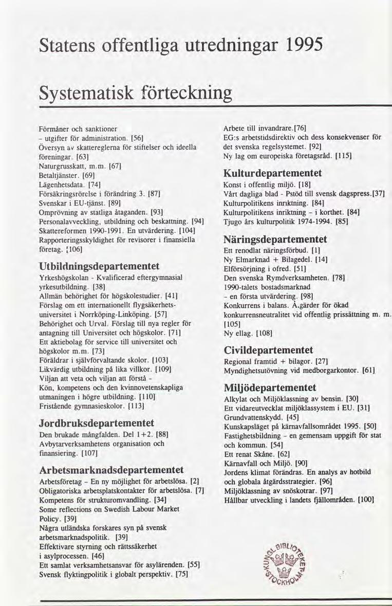Statens offentlga utrednngar 1995 Systematsk förtecknng Förmånersanktoner Arbetetll nvandrare.[76] utgfterför admnstraton.