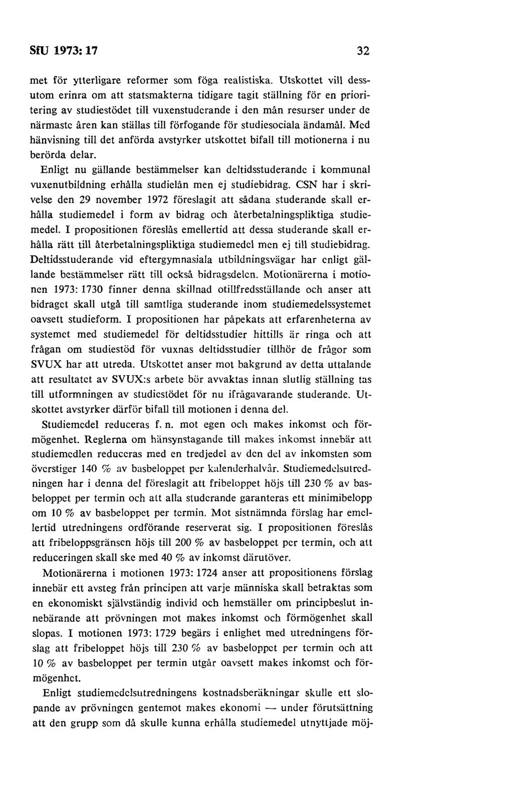 sru 1973:17 32 met för ytterligare reformer som föga realistiska.