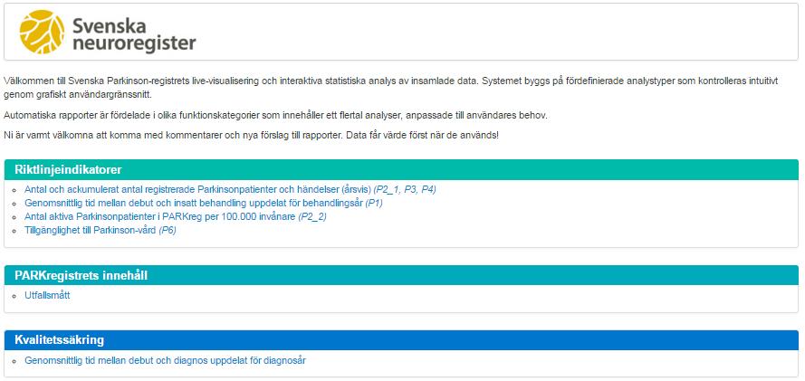 Utvecklingen av relevanta kvalitetsindikatorer Rätt diagnos - Parkinsonregistret är ett register med fördjupad registrering endast för så kallad idiopatisk Parkinsons sjukdom men möjlighet finns att