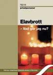 På nätet finns även en liknande folder som Energimyndigheten i samarbete med Civilförsvarsförbundet gav ut för flera år sedan: Elavbrott vad gör jag nu? Råd till privatpersoner.