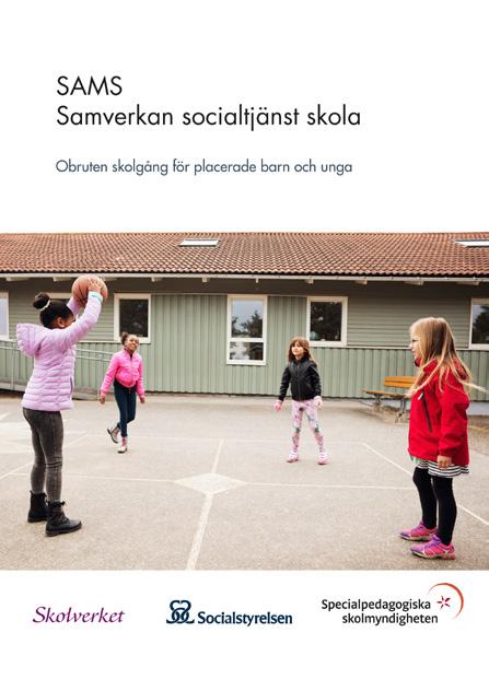 SAMS Samverkan socialtjänst skola, Obruten skolgång för placerade barn och unga (2018) SAMS är en modell för samverkan mellan socialtjänst och skola för att barn och unga ska få en obruten skolgång