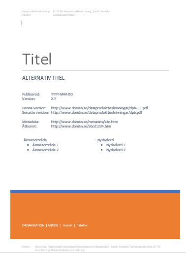 3) STANDARDISERING AV GRUNDDATA En första version av riktlinjer