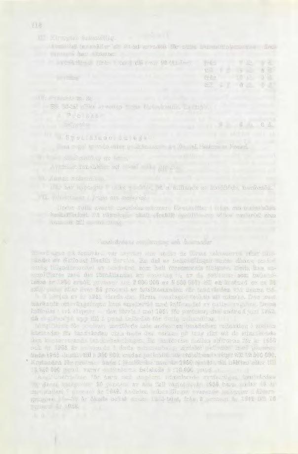 118 III. Kirurgisk behandling. Avsnittet innehåller ett 20-tal arvoden för olika behandlingsmoment. Som exempel kan nämnas: extraktioner (från 1 tand till över 20 tänder).. från 7 sh. 6 d.