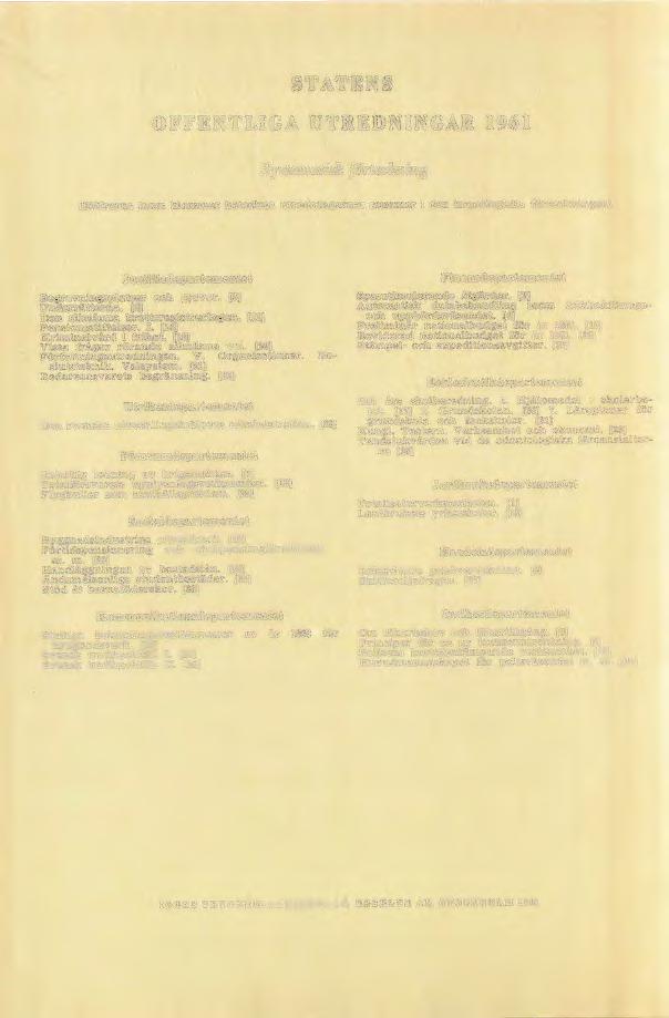 STATENS OFFENTLIGA UTREDNINGAR 1961 Systematisk förteckning (Siffrorna Inom klämmer beteckna utredningarnas nummer 1 den kronologiska förteckningen) Justitiedepartementet Begravningsplatser ocb