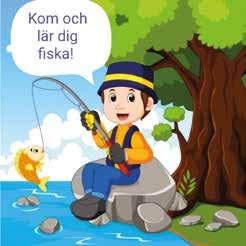 Flytvästar och spön finns att låna, det enda som fattas är just Du! Det är kul att fiska och vara ute i naturen! Arr: Magelungens fiskevårdsförening För: 6 15år När: 5 juli kl. 10.00 14.