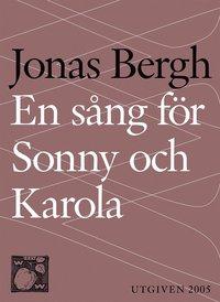 En sång för Sonny och Karola PDF ladda ner LADDA NER LÄSA Beskrivning Författare: Jonas Bergh.