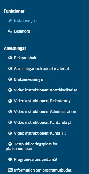 ÖVERSTA RADEN - Ändra ditt lösenord - Inställningar - Välj språk - Startvyn, dvs den färdiga modulen vid inloggning - Anvisningar - Bruksanvisningar,.