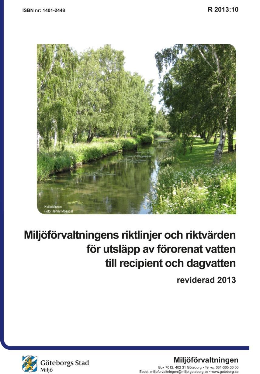 Riktlinjer och riktvärden för utsläpp av förorenat vatten syfte: skydda vattendragen och dess organismer, verka för god vattenstatus samt minimera risken för