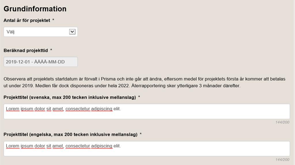 10 (26) 2 Steg för steg-guide till att fylla i ansökan Här beskriver vi steg för steg hur du fyller i en ansökan i Prisma Portalen.