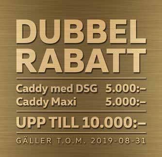 CADDY & CADDY MAXI. EN STORLEK STÖRRE ELLER AUTOMATISK RABATT? Caddy har under många år varit Sveriges mest köpta transportbil.