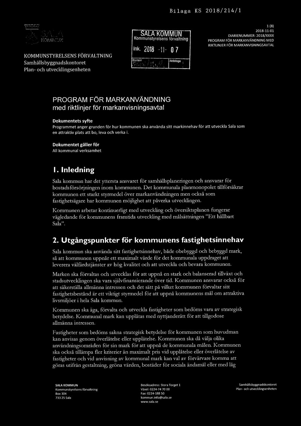 Bilaga KS 2018/214/1 * 1 (8) 2018-11-01 SALA KOMMUN K SALA KOMMUN ommunstyrelsens forvaltnmg DIARIENUMMER: 2018/XXXX PROGRAM FÖR MARKANVÄNDNING MED "1k- 4618 "ll-' 0 7 KOMMUNSTYRELSENS FÖRVALTNING,,