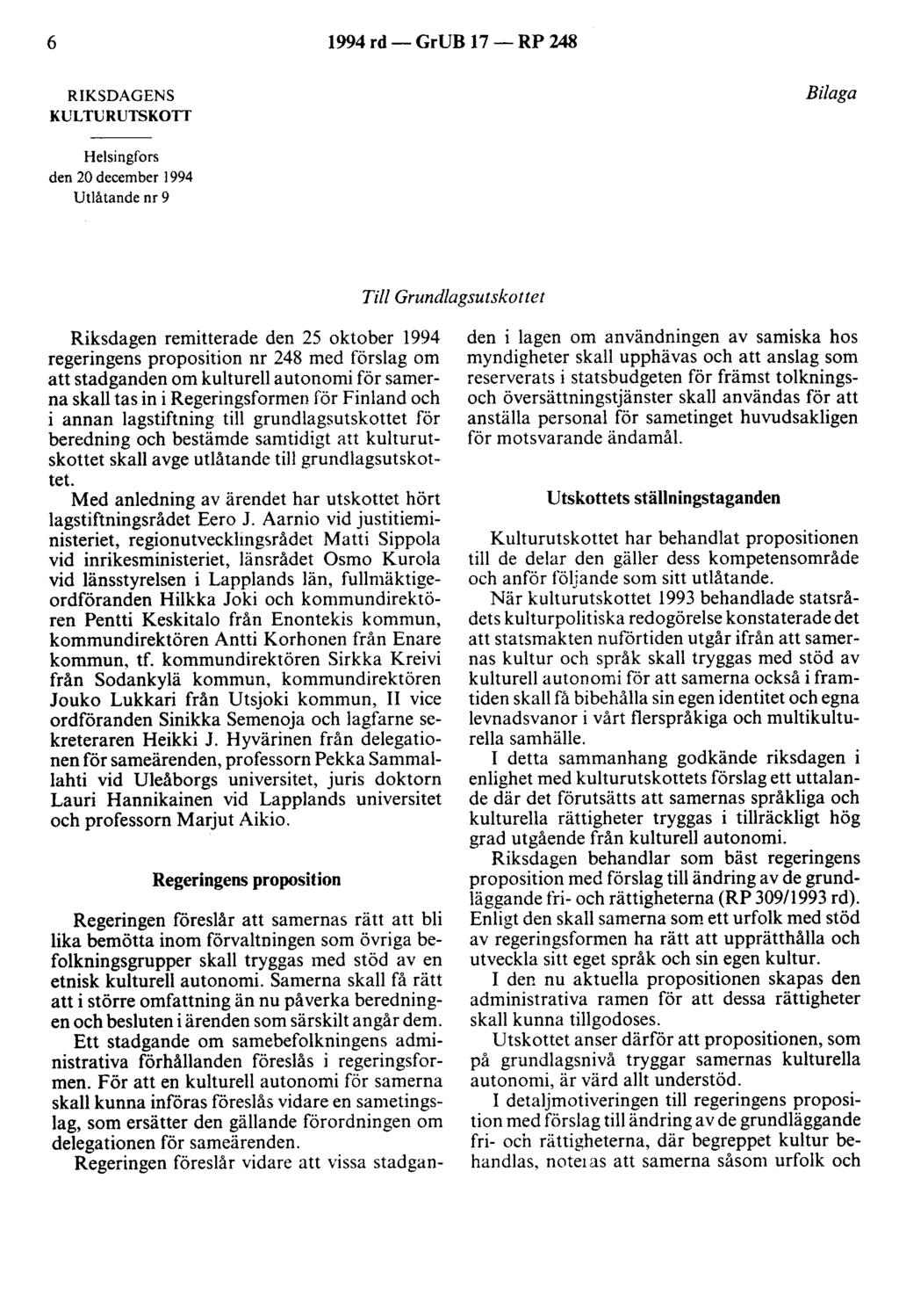 6 1994 rd- GrUB 17 - RP 248 RIKSDAGENS KULTURUTSKOTT Bilaga Helsingfors den 20 december 1994 Utlåtande nr 9 Till Grundlagsutskottet Riksdagen remitterade den 25 oktober 1994 regeringens proposition