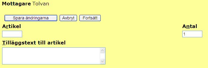 Vet du redan artikelnumret, fyll i detta i rutan för Artikel samt rätt antal.