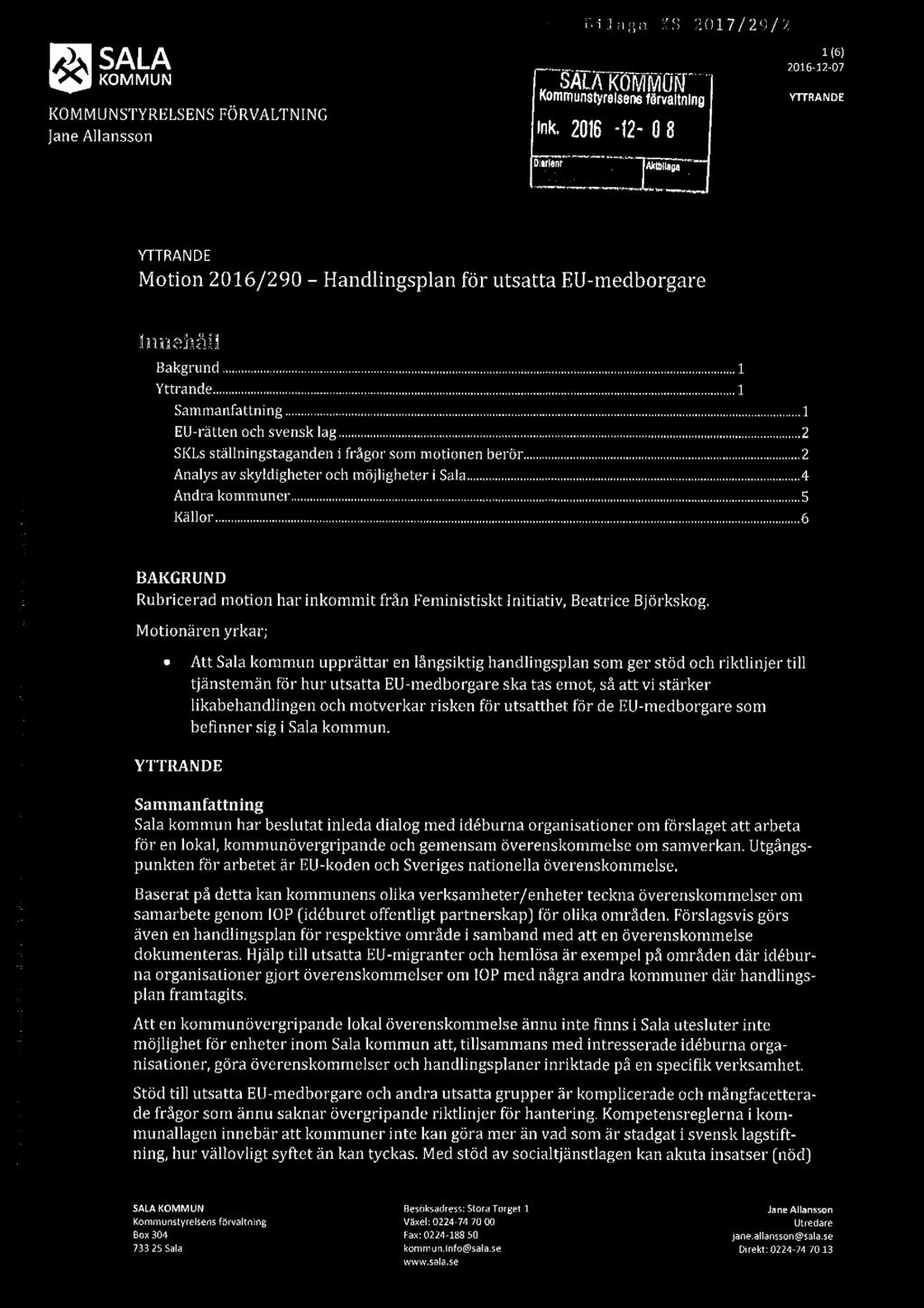 3 SALA Bilaga KS 2017/29/2 Q 2015-12-07 STYRELSENSFÖRVALTNING jane Allansson Mk '12- U8 i Kommunstyrelsens förvaltning YTTRANDE oz/omfi?