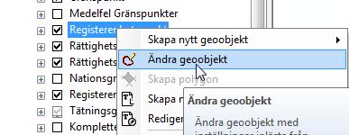 Ändra objekt Högerklicka på lagret som ska ändras och välj Ändra
