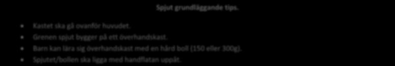 *Stå med sidan mot stötriktningen, vrid snabbt överkropp och stöt framåt. Stöten: Kraftinsatsen ska komma i ordningen: ben höft skuldra arm hand.
