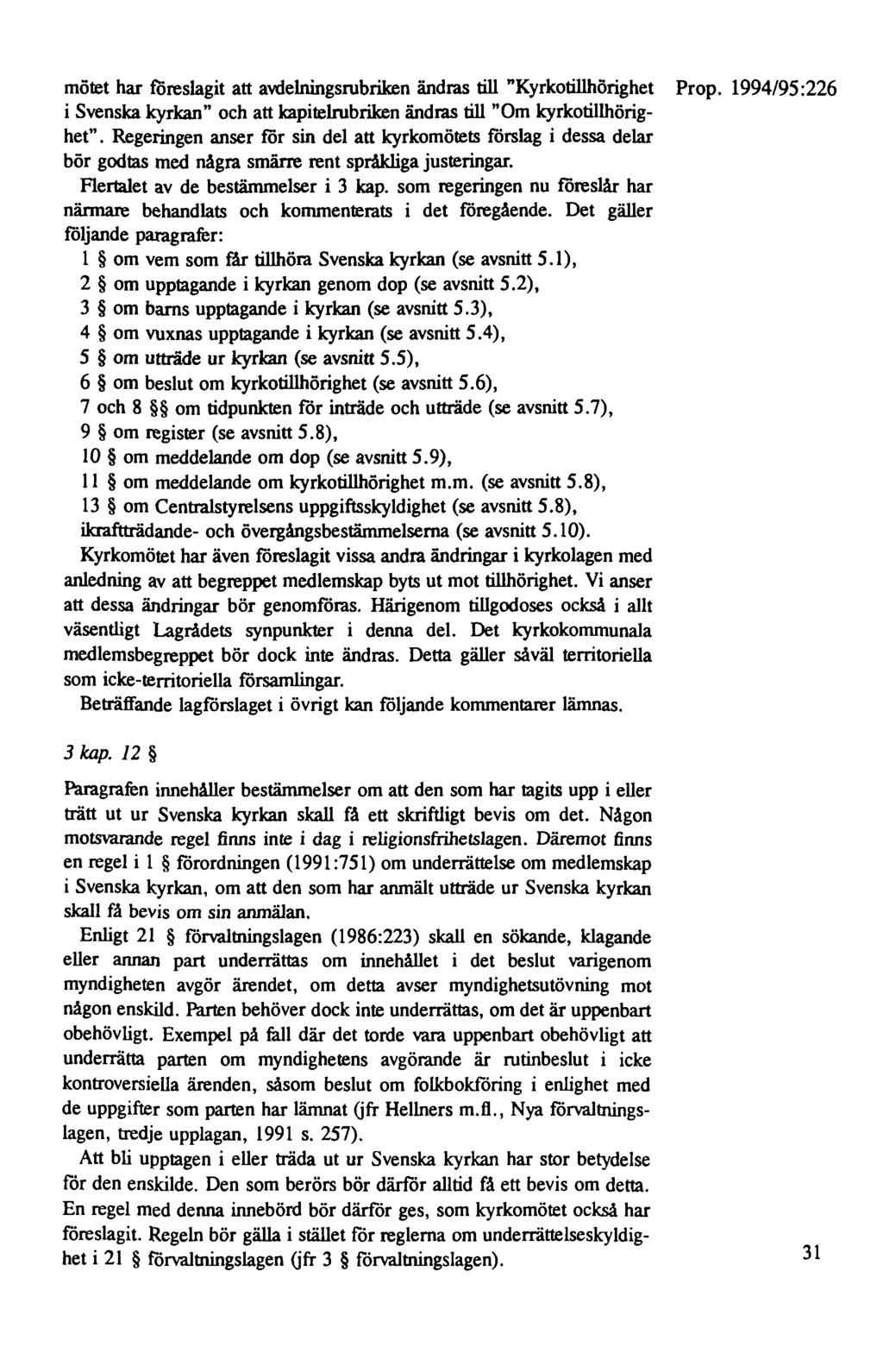 mötet har föreslagit att avdelningsrubriken ändras till "Kyrkotillhörighet Prop. 1994/95:226 i Svenska kyrkan" och att kapitelrubriken ändras till "Om kyrkotillhörighet".