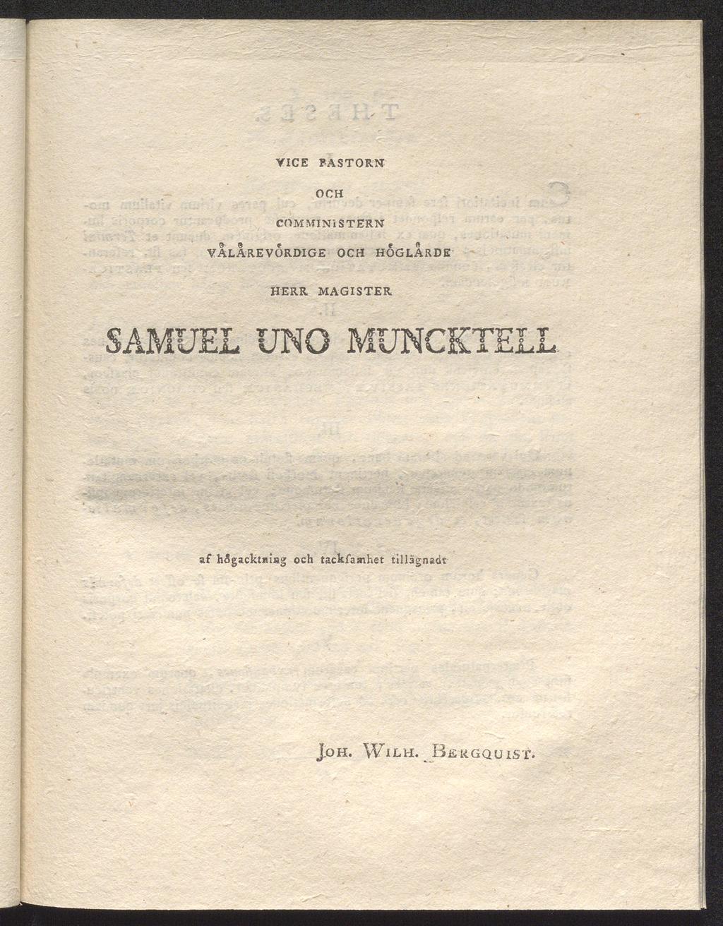 VICE PASTORN och COMMINi stern välarevordige och hoglarde HERR MAGISTER SAMUEL UNO