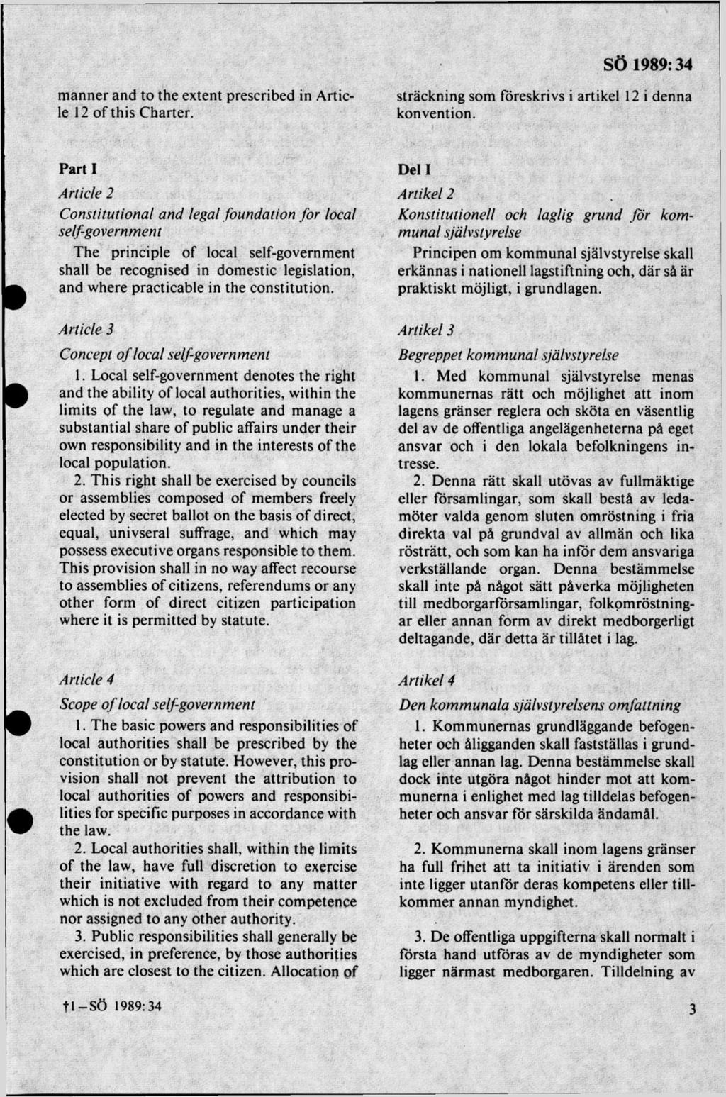 m anner and to the extent prescribed in Article 12 of this Charter. sträckning som föreskrivs i artikel 12 i denna konvention.