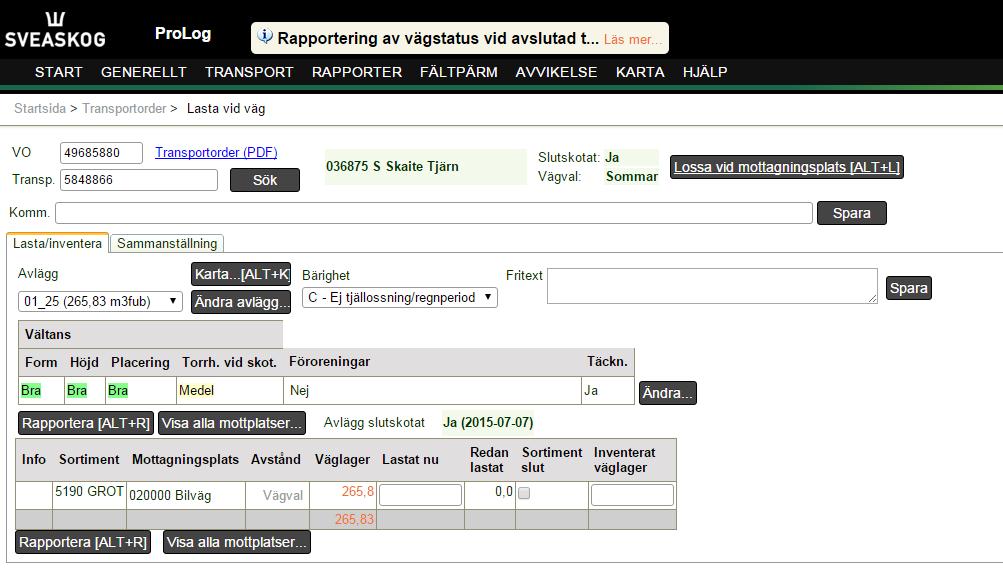 5 (7) Inventering av väglager Transportören ska inventera, dvs ange hur mycket som finns kvar i vältan, när det som står i Prolog inte stämmer med verkligheten.