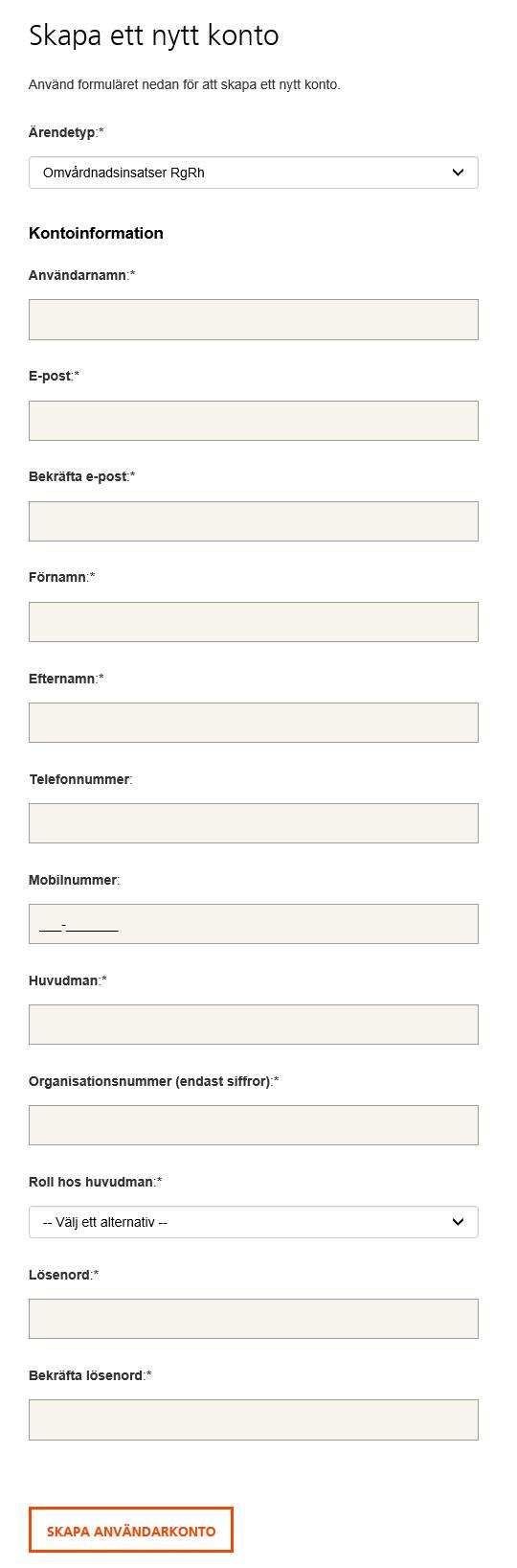 4. Skapa ett konto Fyll i alla uppgifter som är obligatoriska i formuläret, de är markerade med en asterisk *: Alla användare hos huvudmannen skapar ett eget konto.