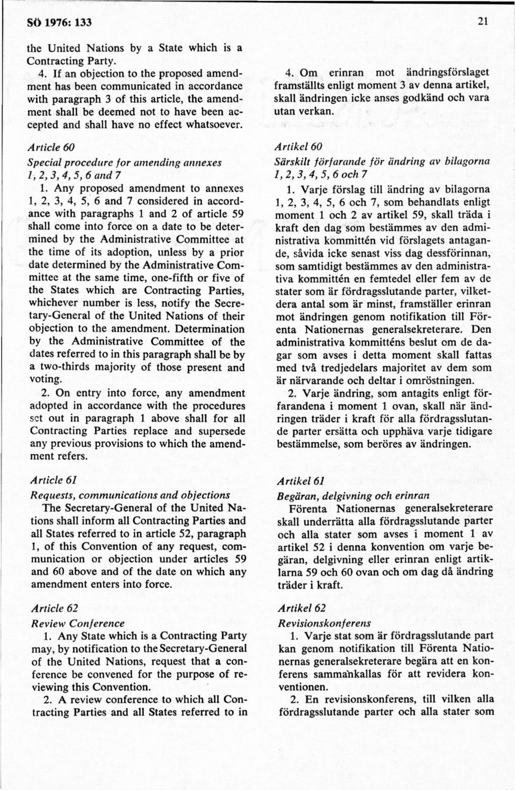 the United Nations by a State which is a Contracting Party. 4.