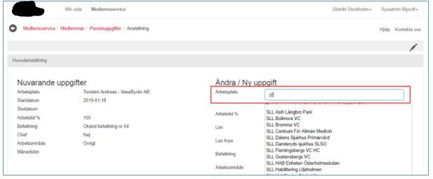 När börjar skriva i Arbetsplats, så listas de arbetsplatser som finns registrerade i medlemssystemet. Är arbetsplatsen inte registrerad, så kommer den heller inte att vara valbar.