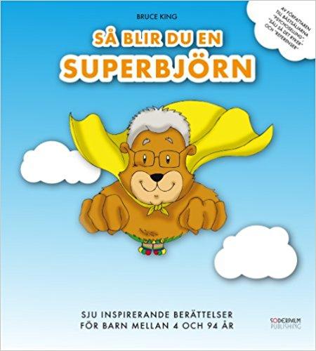 Så blir du en superbjörn - sju inspirerande berättelser för barn mellan 4 och 94 år (Tryggve Superbjörn) PDF - Descargar, Leer DESCARGAR LEER ENGLISH VERSION DOWNLOAD READ Descripción Vet du att alla
