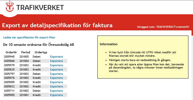 Efter att du har klickat på länken Fakturaspecifikation export av fil visas de tio senaste ordnarna samt en länk för specifikationen.