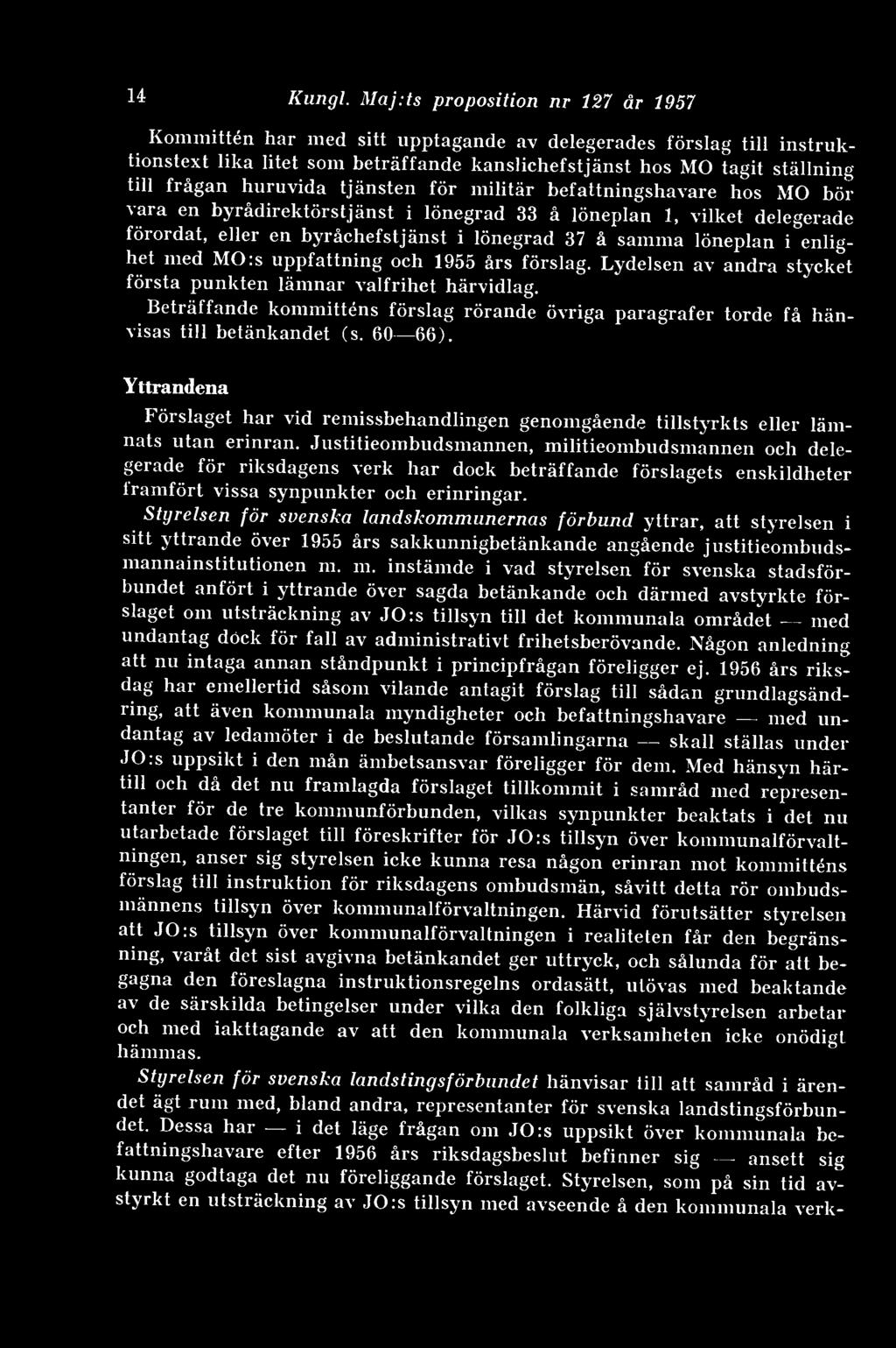 huruvida tjänsten för militär befattningshavare hos MO bör vara en byrådirektörstjänst i lönegrad 33 å löneplan 1, vilket delegerade förordat, eller en byråchefstjänst i lönegrad 37 å samma löneplan