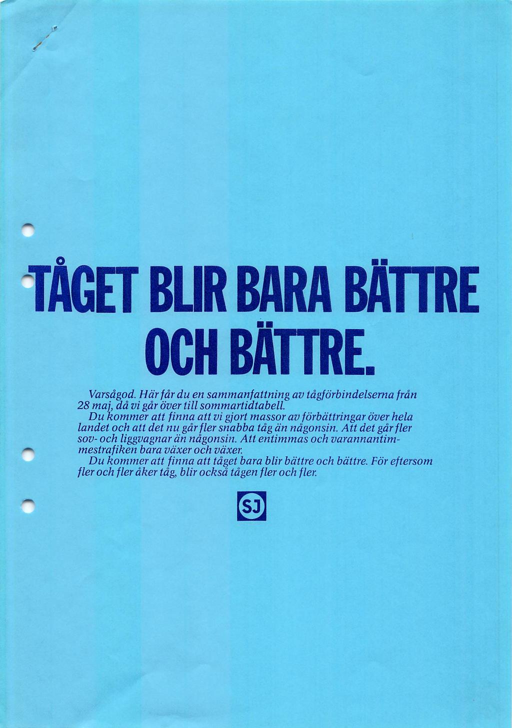 / TAGET BUR BARA BÄTTRE OCH BÄTTRE. Varsågod.