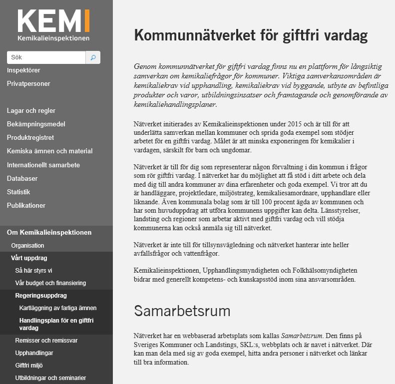Kommunnätverk för en giftfri vardag Startade 2015 Stort intresse för kemikaliefrågor, särskilt upphandling