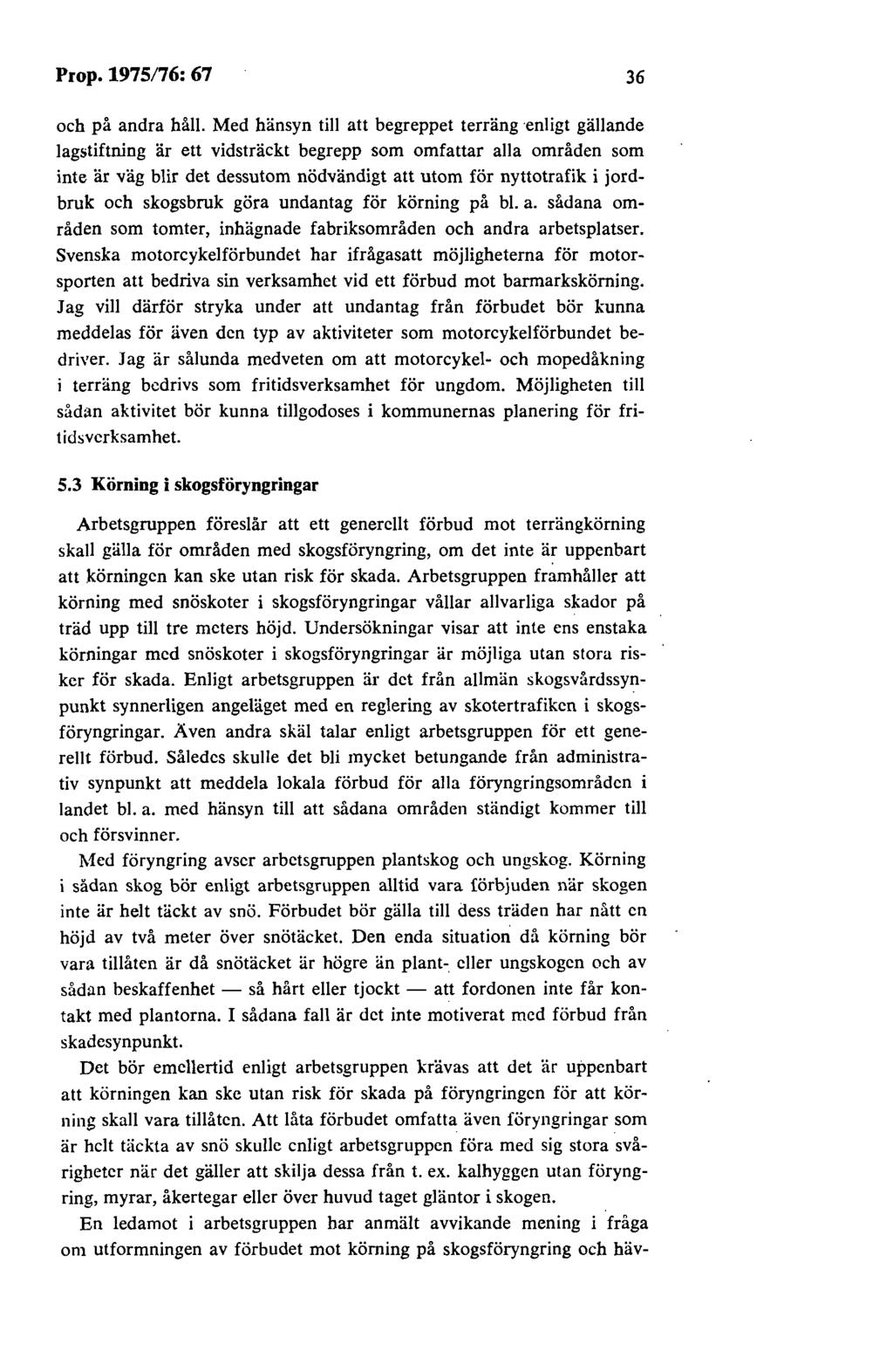 Prop. 1975/76: 67 36 och på andra håll.