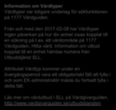 ett vårdområde på 77 Vårdguiden, Hitta vård. Information om utbud kopplat till en enhet hämtas numera från Utbudstjänst SLL.