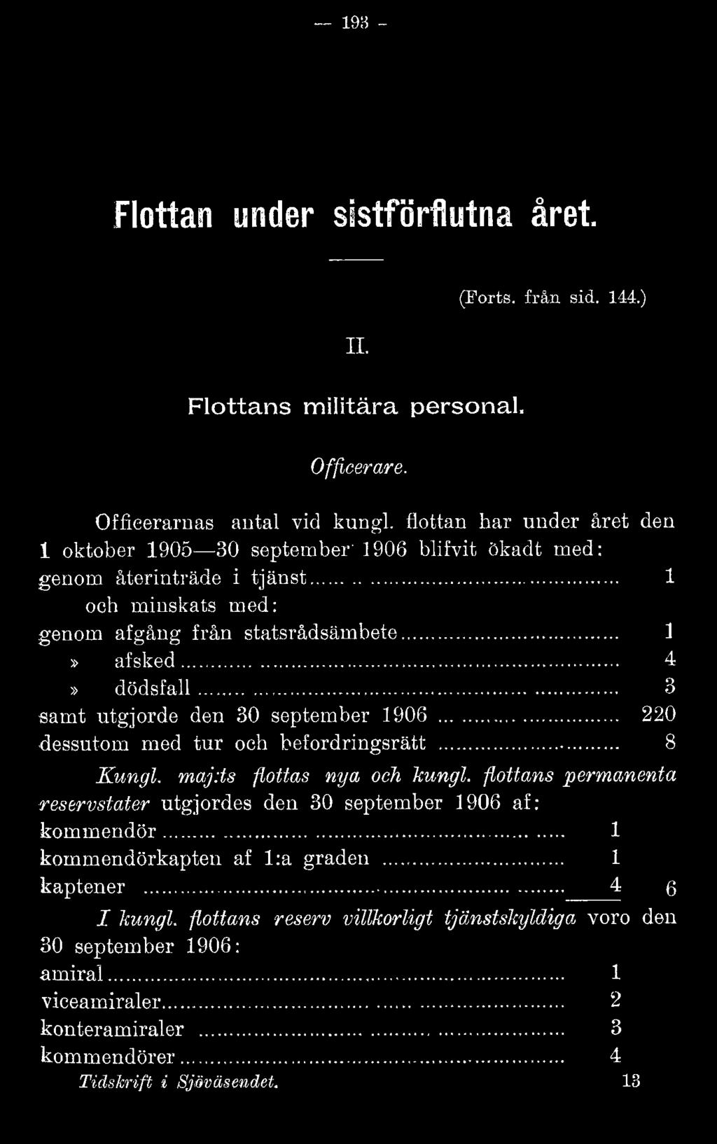 .............. l» afsked............................................................. 4» dödsfall...................................................... 3 samt utgjorde den 30 september 1906.