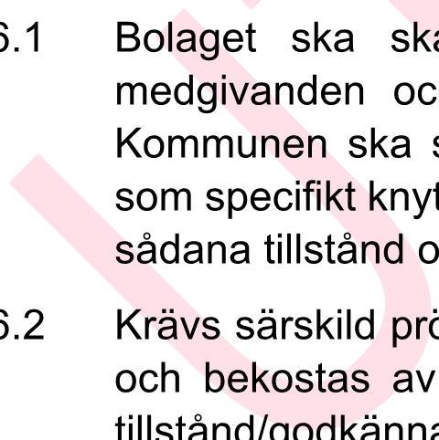 därvid komma med synpunkter och Parterna ska gemensamt verka för att färdigställa dessa. - Kommunen har tagit fram [ange vilka handlingar som tagits fram av Kommunen] som bifogas som Bilaga 5.