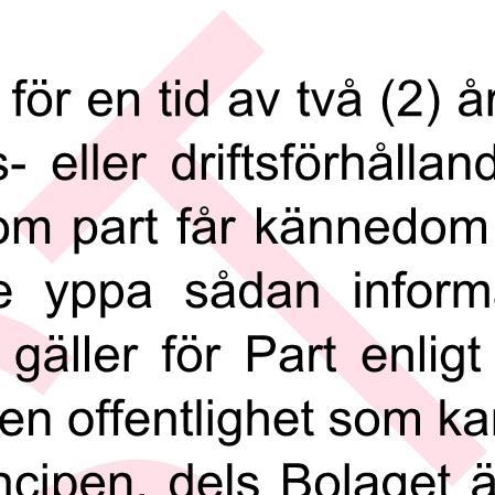 Kommunen betalar efter redovisning aktuella projekteringskostnader samtidigt som Bolaget överlåter allt material avseende genomförd projektering till Kommunen. 9.