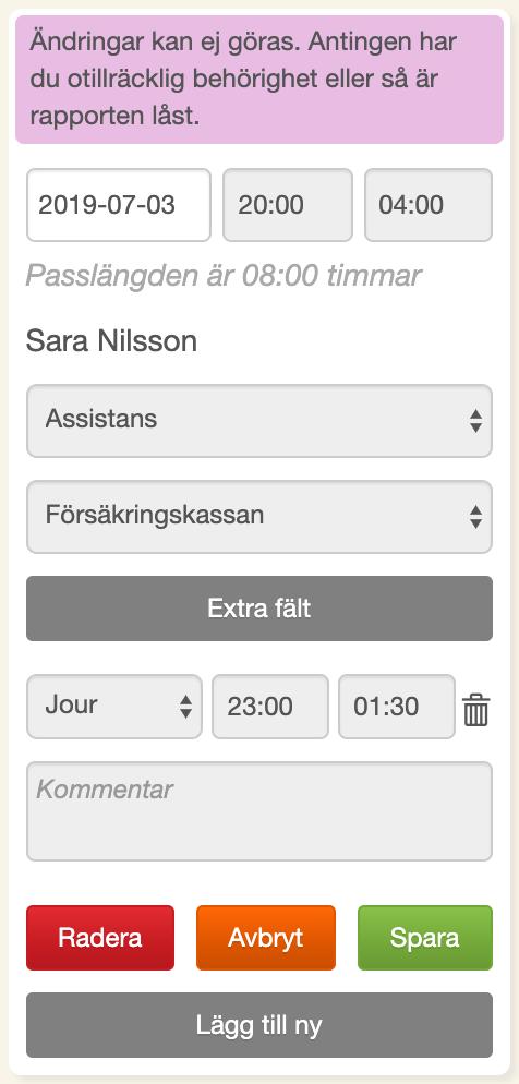 Ändra ett eller flera pass För att ändra ett pass klickar du på ett pass i kalendern eller en rad i tidrapporten. Tryck på Spara för att spara ändringarna eller Radera för att ta bort passet.