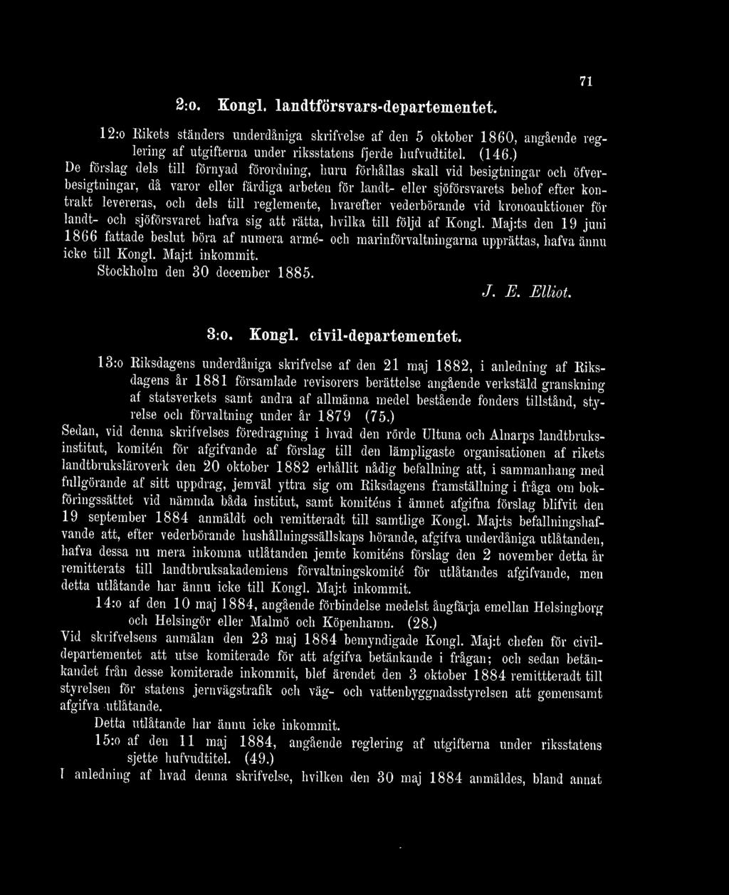 och, dels till reglemente, hvarefter vederbörande vid kronoauktioner för landt- och sjöförsvaret hafva sig att rätta, hvilka till följd af Kong!