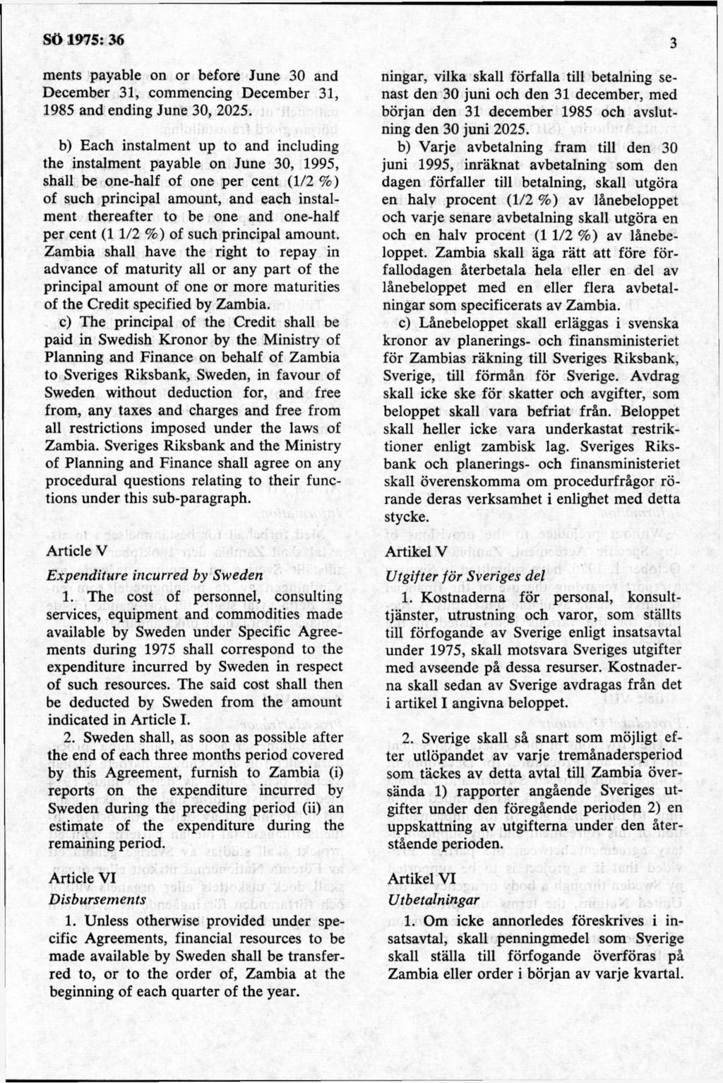 ments payable on or before June 30 and December 31, commencing December 31, 1985 and ending June 30, 2025.