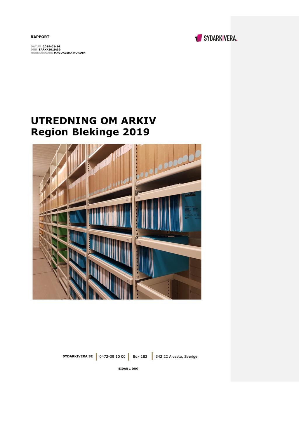 RAPPORT DATUM 2019-01 - 14 DNR HANDLÄGGARE MAGDALENA NORDIN U TRE DN IN G OM ARKIV Region