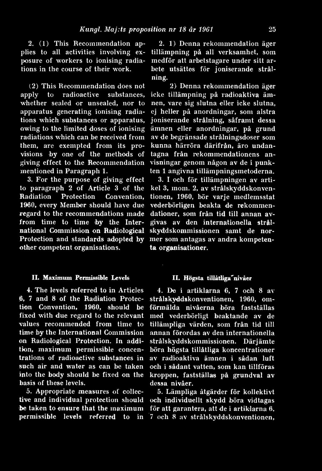doses of ionising radiations which can be received from them, are exempted from its provisions by one of the methods of giving effect to the Recoinmendation mentioned in Paragraph 1. 3.