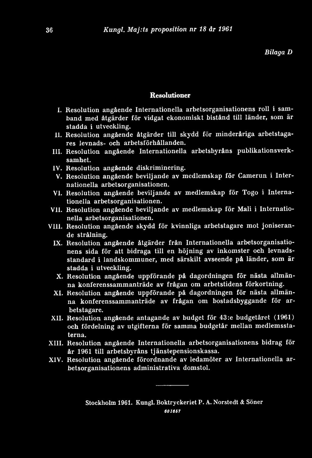 Resolution angående åtgärder till skydd för minderåriga arbetstagares levnads- och arbetsförhållanden. III. Resolution angående Internationella arbetsbyråns publikationsverksamhet. IV.