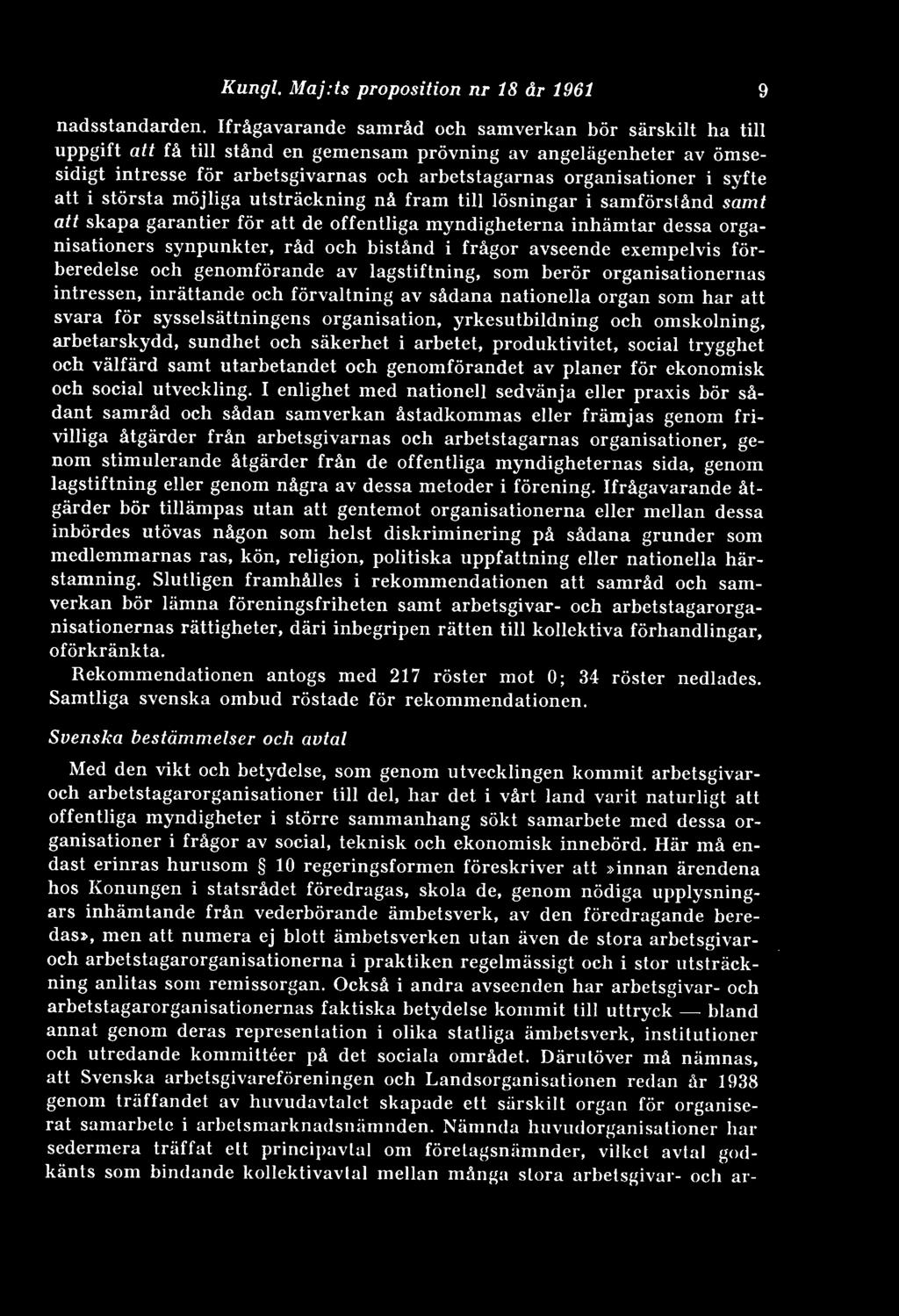 syfte att i största möjliga utsträckning nå fram till lösningar i samförstånd samt att skapa garantier för att de offentliga myndigheterna inhämtar dessa organisationers synpunkter, råd och bistånd i